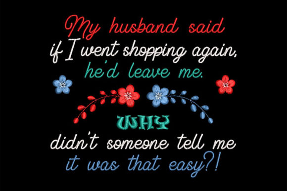 Shopping, Funny Quote: A Humorous Embroidery Design